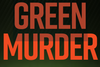Green Murder