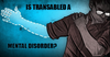 The Transabled Insanity